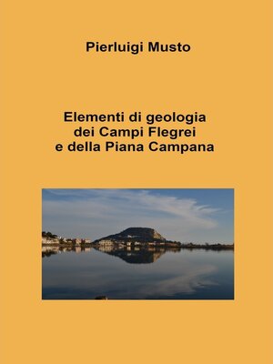 cover image of Elementi di geologia dei Campi Flegrei e della Piana Campana